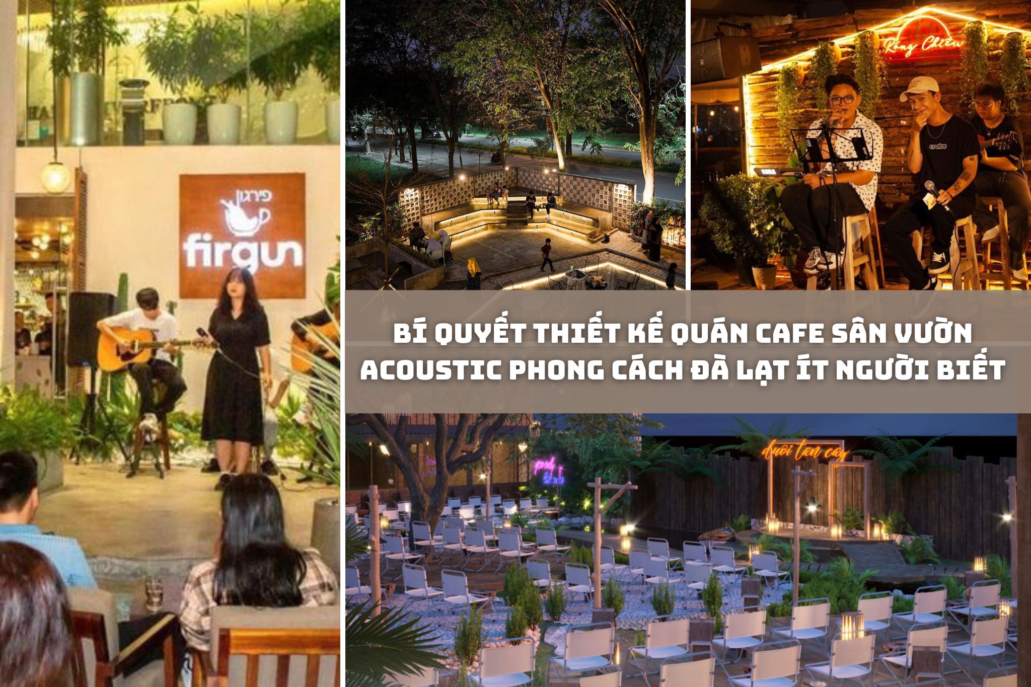Bí quyết thiết kế quán cafe sân vườn acoustic phong cách Đà Lạt ít người biết